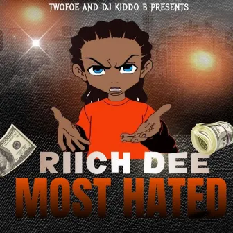 Most Hated by Riich Dee