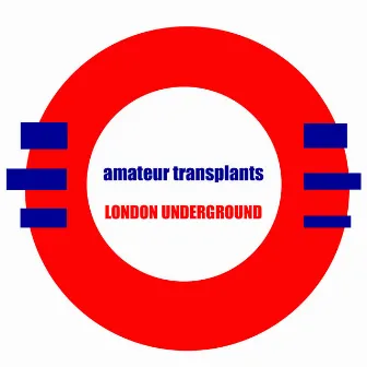 London Underground by Amateur Transplants