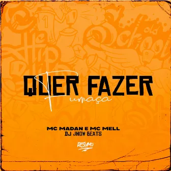 Quer Fazer Fumaça by MC Madan