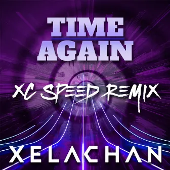 Time Again (XC Speed Remix) by XELACHAN