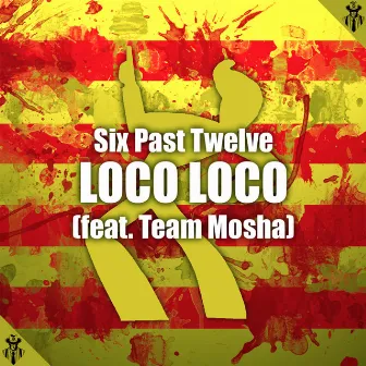 Loco Loco by Team Mosha