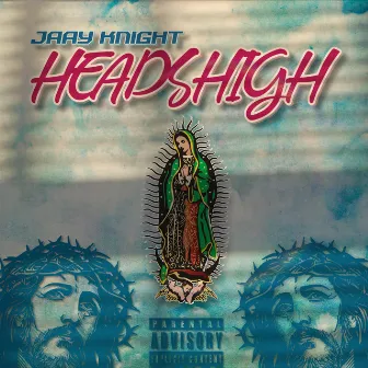 HeadsHigh (Video Version) by JAAY Knight