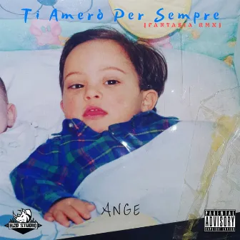 Ti amerò per sempre (Fantasia Remix) by Ange