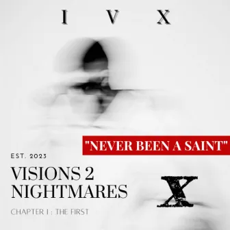 NEVER BEEN A SAINT by IVX