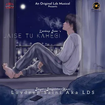 Jaise Tu Kahegi by Luvdeep Saini Aka LDS