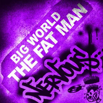 The Fat Man by Big World