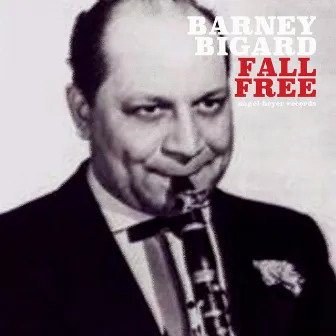 Fall Free by Barney Bigard