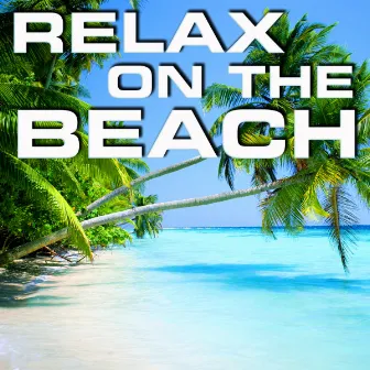 Relax on the Beach by 