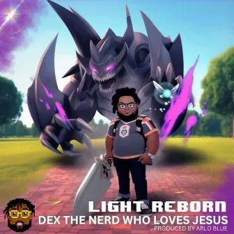 Light Reborn by Dex the nerd who loves Jesus