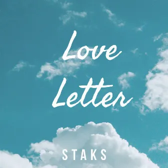 Love Letter by STAKS