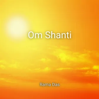 Om Shanti by Rama Das