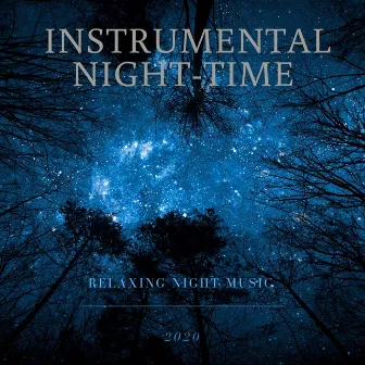 Relaxing Night Music by Instrumental Night-Time