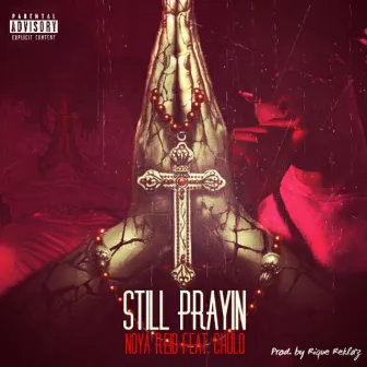 Still Prayin' by Noya Reid