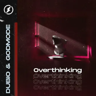 Overthinking by Dubio