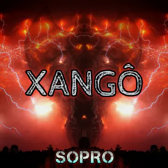 Xangô by Sopro