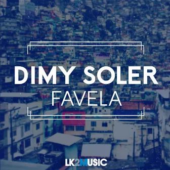 Favela by Dimy Soler