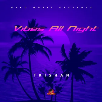 Vibes All Night by Neco Music