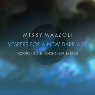 Missy Mazzoli: Vespers for a New Dark Age by Glenn Kotche