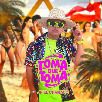 Toma Que Toma by JP El Chamaco