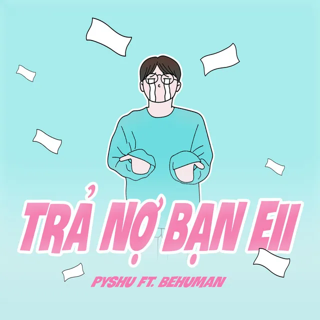 TRẢ NỢ BẠN EII (feat. behuman)