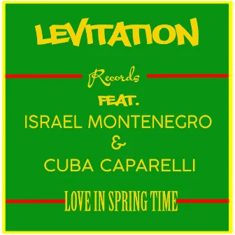 Love In Springtime (feat. Israel Montenegro & Cuba Caparelli) by Levitation Records