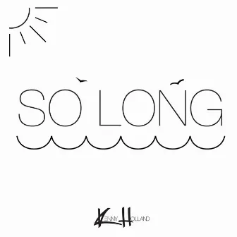 So Long by Kenny Holland