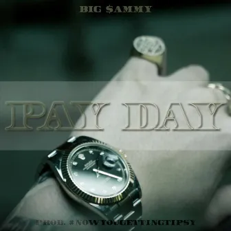 Pay Day by Big Sammy