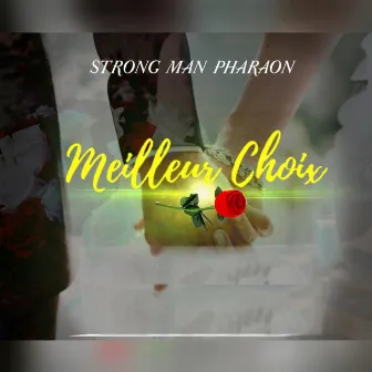 Meilleur Choix by STRONG MAN PHARAON