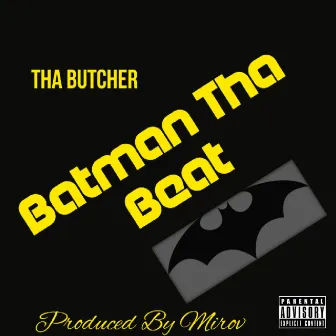 Batman the Beat by Tha Butcher