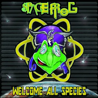 Welcome All Species by Space Frog