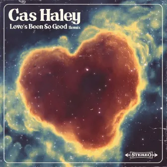 Love's Been So Good (Remix) by Cas Haley