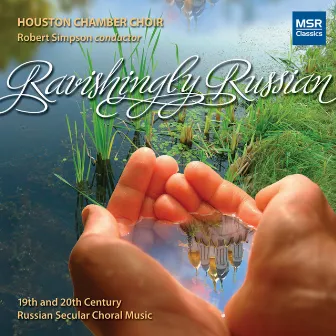 Ravishingly Russian: Secular Choral Music 1874-1994 by Unknown Artist