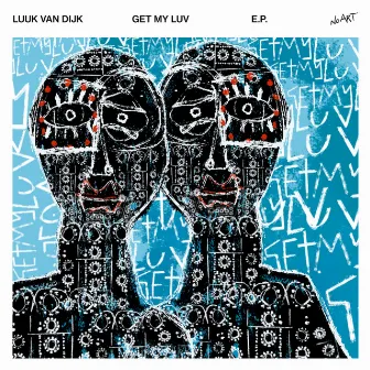 Get My Luv EP by Luuk Van Dijk