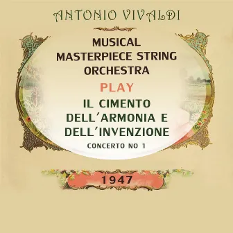 Musical Masterpiece String Orchestra play: Antonio Vivaldi: Il Cimento Dell'Armonia e Dell'Invenzione, Concerto No 1 by Louis Kaufman