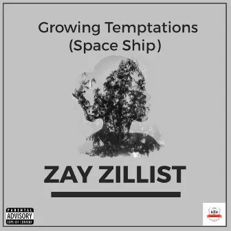 Growing Temptations (Space Ship) by Zay Zillist