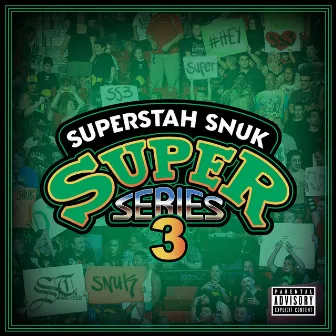 Super Series 3 by Superstah Snuk