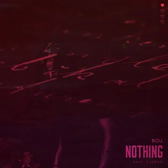 Nothing (feat. Fùnsho) by Bou