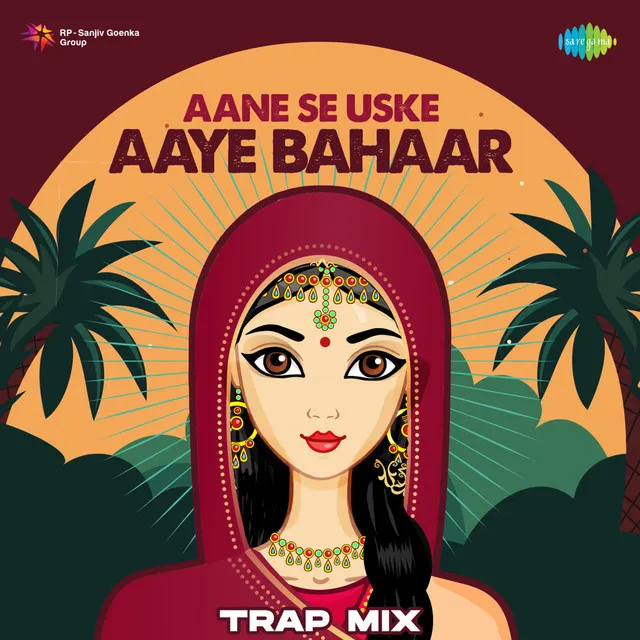 Aane Se Uske Aaye Bahaar (Trap Mix) - Single