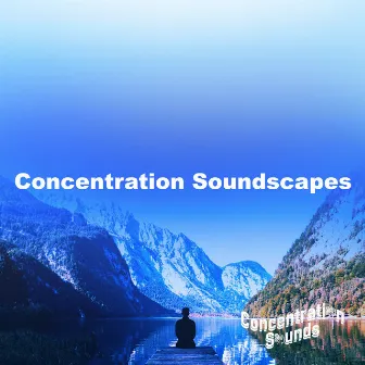 Concentration Soundscapes by Concentration Sounds