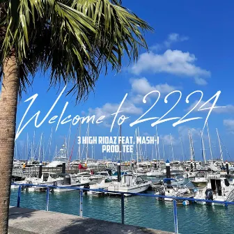 Welcome To 2224 by 3HIGH RIDAZ