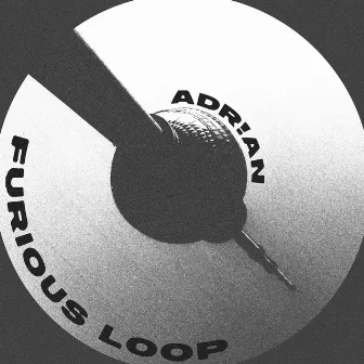 Furious Loop by Adrian