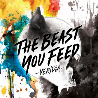 The Beast You Feed by VERIDIA