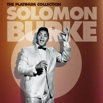 The Platinum Collection by Solomon Burke