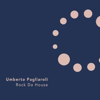 Rock Da House by Umberto Pagliaroli