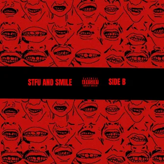 STFU AND SMILE SIDE B by Lijah.