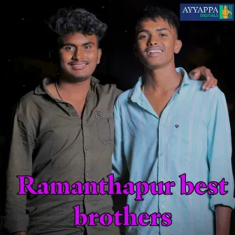 Ramanthapur Best Brothers by Sai Kiran Gogikar