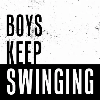 Boys Keep Swinging by ACTORS