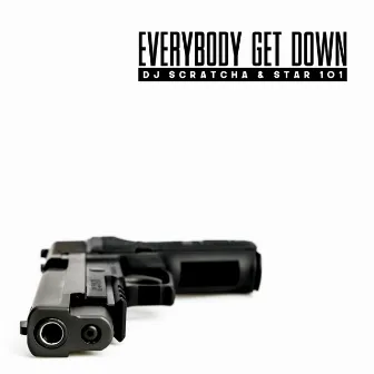 Everybody Get Down by Star101