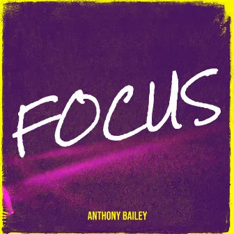 Focus by Anthony Bailey