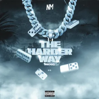 The Harder Way by Migg$